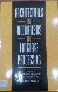 Image of ARCHITECTURES AND MECHANISMS FOR LANGUAGE PROCESSING