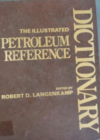 Image of DICTIONARY THE ILLUSTRATED PETROLEUM REFENCE