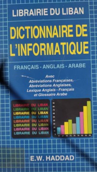 Image of DICTIONNAIRE DE LINFORMATIQUE  FRANGAIS - ANGLAIS- ARABE