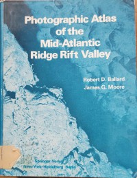 Image of PHOTOGRAPHIC ATLAS OF THE MID- ATLANTIC RIGE RIFT VALLEY