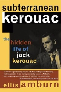 Image of Subterranean Kerouac: The Hidden Life of Jack Kerouac