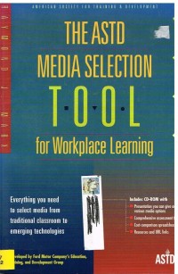 Image of THE ASTD MEDIA SELECTION T O O L FOR WORKPLACE LEARNING