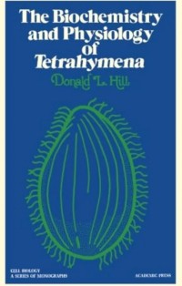 Image of The Biochemistry and Physiology of Tetrahymena