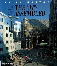 Image of THE CITY ASSEMBLED THE ELEMENTS OF URBAN FORM THROUGH HISTORY