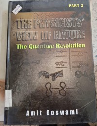 Image of THE PHYSICISTS' VIEW OF NATURE THE QUANTUM REVOLUTION