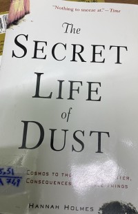 Image of THE SCRET LIFE OF DUST