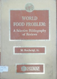 Image of WORLD FOOD PROBLEM A Se1ective Bibliogtaphy of Reviews